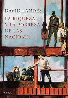 LA RIQUEZA Y LA POBREZA DE LAS NACIONES1