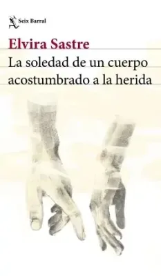 LA SOLEDAD DE UN CUERPO ACOSTUMBRADO A LA HERIDA2
