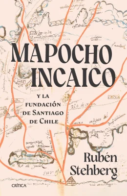 MAPOCHO INCAICO Y LA FUNDACION DE SANTIAGO DE CHILE2