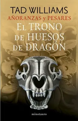 EL TRONO DE HUESOS DE DRAGON AÑORANZAS Y PESARES 11