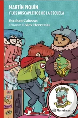 MARTIN PIQUIN Y LOS BUSCAPLEITOS DE LA ESCUELA2