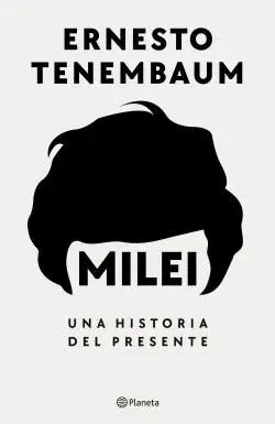 MILEI. UNA HISTORIA DEL PRESENTE1