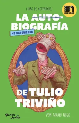 LA AUTOBIOGRAFIA NO AUTORIZADA DE TULIO TRIVIÑO1