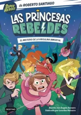 LAS PRINCESAS REBELDES 1 EL MISTERIO DE LA VIRGULINA INMORTAL2