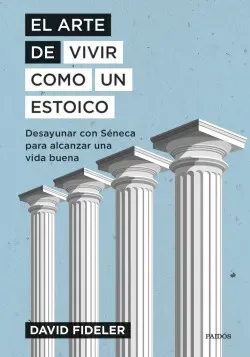 EL ARTE DE VIVIR COMO UN ESTOICO2