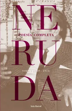 NERUDA POESIA COMPLETA TOMO 5 1969 - 19742