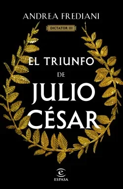 EL TRIUNFO DE JULIO CESAR (SERIE DICTATOR 3)2