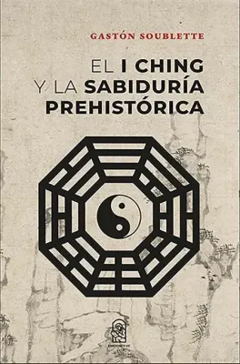 EL I CHING Y LA SABIDURIA PREHISTORICA2
