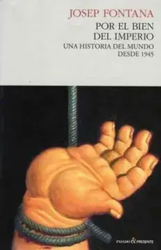 POR EL BIEN DEL IMPERIO UNA HISTORIA DEL MUNDO DESDE 19451