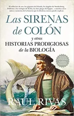 LAS SIRENAS DE COLON Y OTRAS HISTORIAS PRODIGIOSAS DE LA BIOLOGIA1
