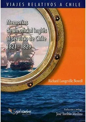 MEMORIAS DE UN OFICIAL INGLES AL SERVICIO DE CHILE 1821-18292
