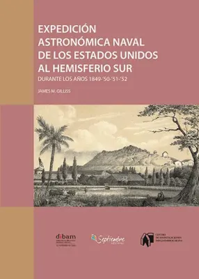 EXPEDICION ASTRONOMICA NAVAL DE LOS ESTADOS UNIDOS AL HEMISFERIO SUR2