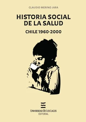 HISTORIA SOCIAL DE LA SALUD, CHILE 1960-20002
