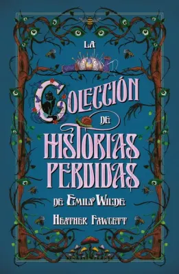 LA COLECCION DE HISTORIAS PERDIDAS DE EMILY WILDE2