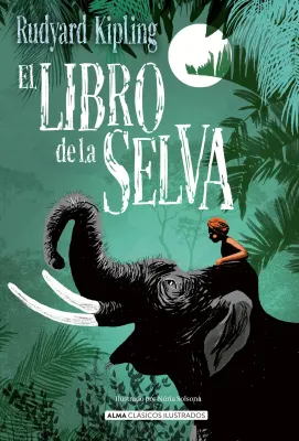 EL LIBRO DE LA SELVA (CLASICOS ILUISTRADOS)1