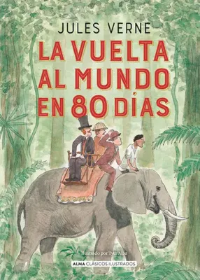 LA VUELTA AL MUNDO EN 80 DIAS (CLASICOS ILUSTRADOS)1
