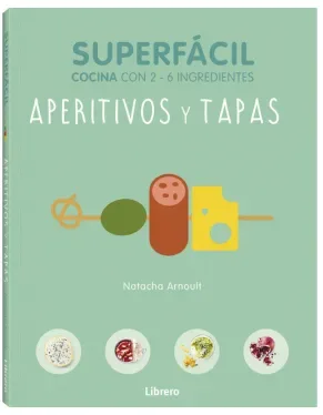 APERITIVOS Y TAPAS SUPERFACIL COCINA CON 2 - 6 INGREDIENTES1