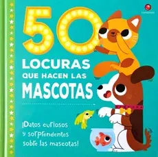 50 LOCURAS QUE HACEN LAS MASCOTAS1