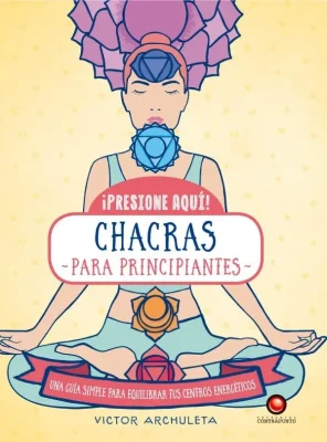 CHACRAS PARA PRINCIPIANTES PRESIONE AQUI1