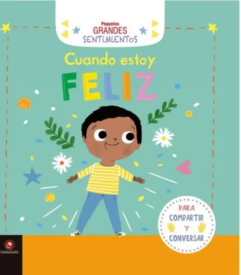 CUANDO ESTOY FELIZ PEQUEÑOS GRANDES SENTIMIENTOS1