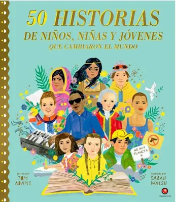 50 HISTORIAS DE NIÑOS NIÑAS Y JOVENES QUE CAMBIARON EL MUNDO1