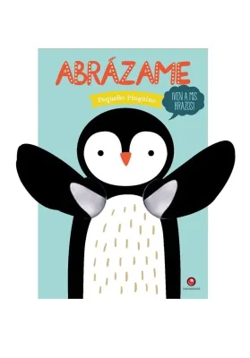 ABRAZAME PEQUEÑO PINGUINO1