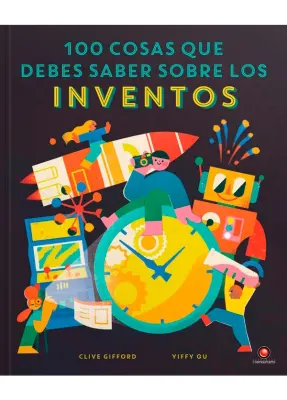 100 COSAS QUE DEBES SABER SOBRE LOS INVENTOS1