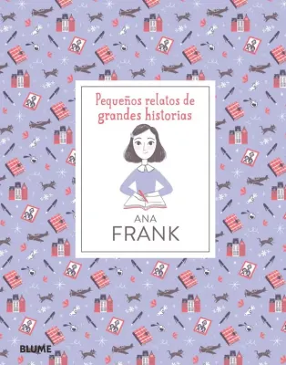 PEQUEÑOS RELATOS DE GRANDES HISTORIAS ANA FRANK1