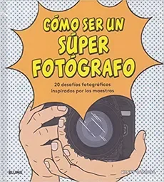 COMO SER UN SUPER FOTOGRAFO1