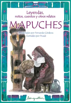 MAPUCHES LEYENDAS MITOS CUENTOS Y OTROS RELATOS1