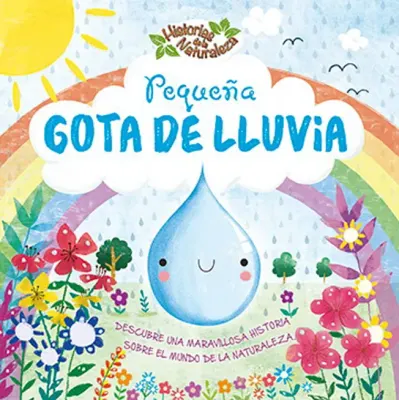 PEQUEÑA GOTA DE LLUVIA HISTORIAS DE LA NATURALEZA1