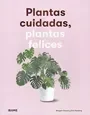 PLANTAS CUIDADAS PLANTAS FELICES1