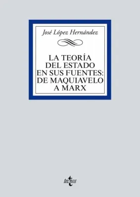 LA TEORIA DEL ESTADO EN SUS FUENTES DE MAQUIAVELO A MARX1