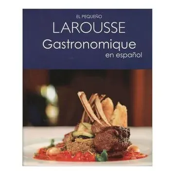 EL PEQUEÑO LAROUSSE GASTRONOMIQUE EN ESPAÑOL1
