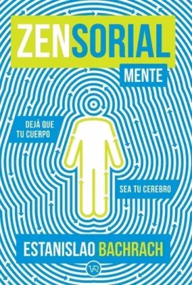 ZENSORIALMENTE. DEJA QUE TU CUERPO SEA TU CEREBRO1