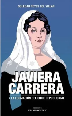 JAVIERA CARRERA Y LA FORMACION DEL CHILE REPUBLICANO1