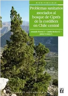 PROBLEMAS SANITARIOS ASOCIADOS AL BOSQUE DE CIPRES DE LA CORDILLERA EN CHILE CENTRAL1