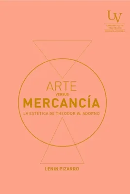 ARTE VERSUS MERCANCIA LA ESTETICA DE THEODOR W ADORNO1