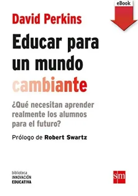 EDUCAR PARA UN MUNDO CAMBIANTE1