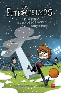 LOS FUTBOLISIMOS 11 EL MISTERIO DEL DIA DE LOS INOCENTES1