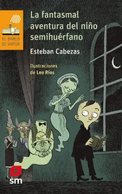 LA FANTASMAL AVENTURA DEL NIÑO SEMIHUERFANO LORAN1