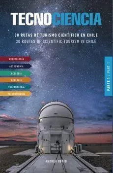 TECNOCIENCIA 1 30 RUTAS DE TURISMO CIENTIFICO EN CHILE1