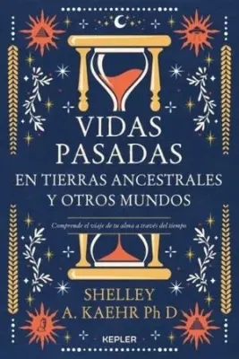 VIDAS PASADAS EN TIERRAS ANCESTRALES Y OTROS MUNDOS1