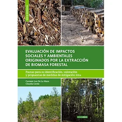 EVALUACION DE IMPACTOS SOCIALES Y AMBIENTALES ORIGINADOS POR LA EXTRACCION DE BIOMASA FORESTAL1