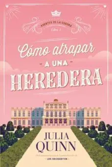 COMO ATRAPAR A UN HEREDERA AGENTES DE LA CORONA 11