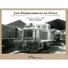 LOS FERROCARRILES DE CHILE VISITADOS EN 1978 Y 19871