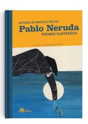 PABLO NERUDA POEMAS ILUSTRADOS ALTURAS DE MACCHU PICCHU1