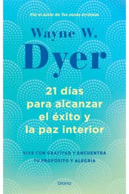 21 DIAS PARA ALCANZAR EL EXITO Y LA PAZ INTERIOR1