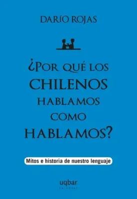 POR QUE LOS CHILENOS HABLAMOS COMO HABLAMOS1