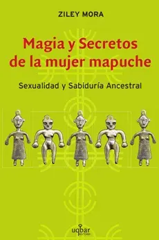 MAGIA Y SECRETOS DE LA MUJER MAPUCHE1